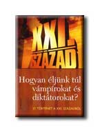  - Hogyan ljnk Tl Vmpirokat s Dikttorokat? - 21 Trtnet A Xxi. Szzadbl
