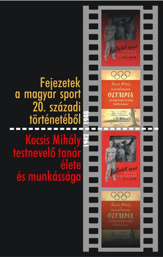  - Fejezetek A Magyar Sport 20. Szzadi Trtnetbl - Kocsis Mihly Testnevel Tan