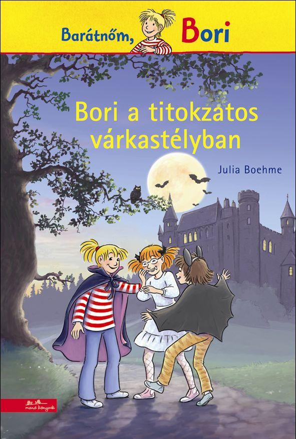 Julia Boehme - Bori A Titokzatos Vrkastlyban - Bori Regny 3.