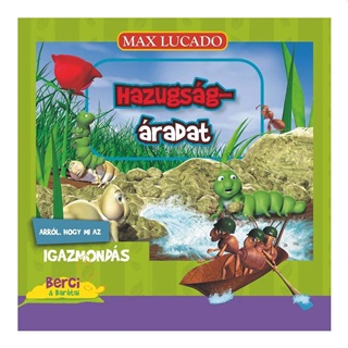Max Lucado - Hazugsgradat - Arrl, Hogy Mi Az Igazmonds
