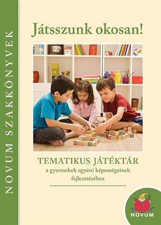 Horvth-Meszes Bettina-Karczewicz gnes - Jtsszunk Okosan! - Tematikus Jtktr