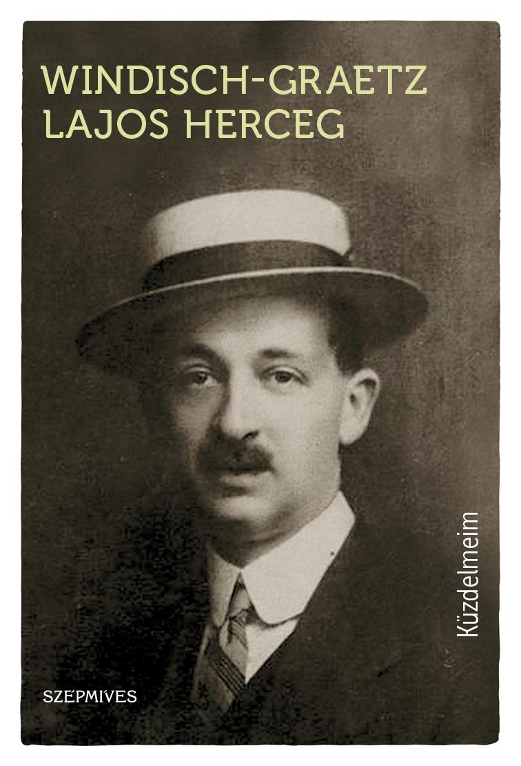 Windisch-Graetz Lajos Herceg - Kzdelmeim