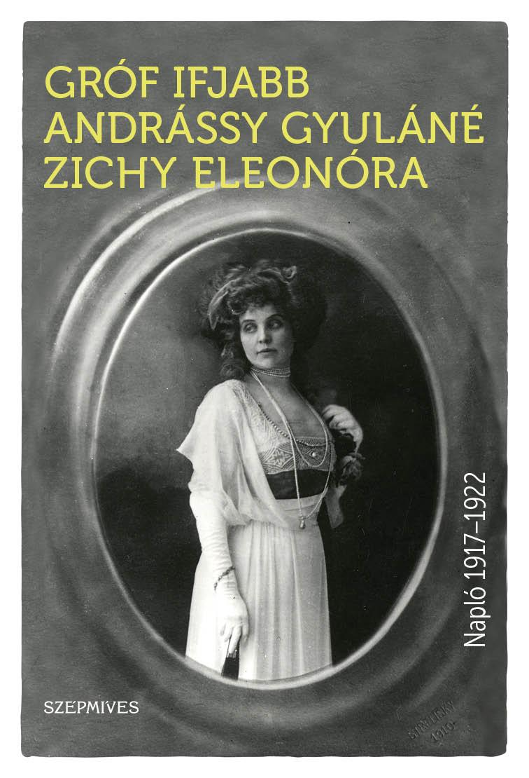 Grf Ifjabb Andrssy Gyuln Zichy Eleon - Napl 1917-1922