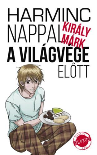 Kirly Mrk - Harminc Nappal A Vilgvge Eltt