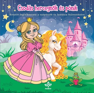  - Csods Hercegnk s Pnik - Kreatv Fogl. A Szprzk s Fantzia Fejlesztsr