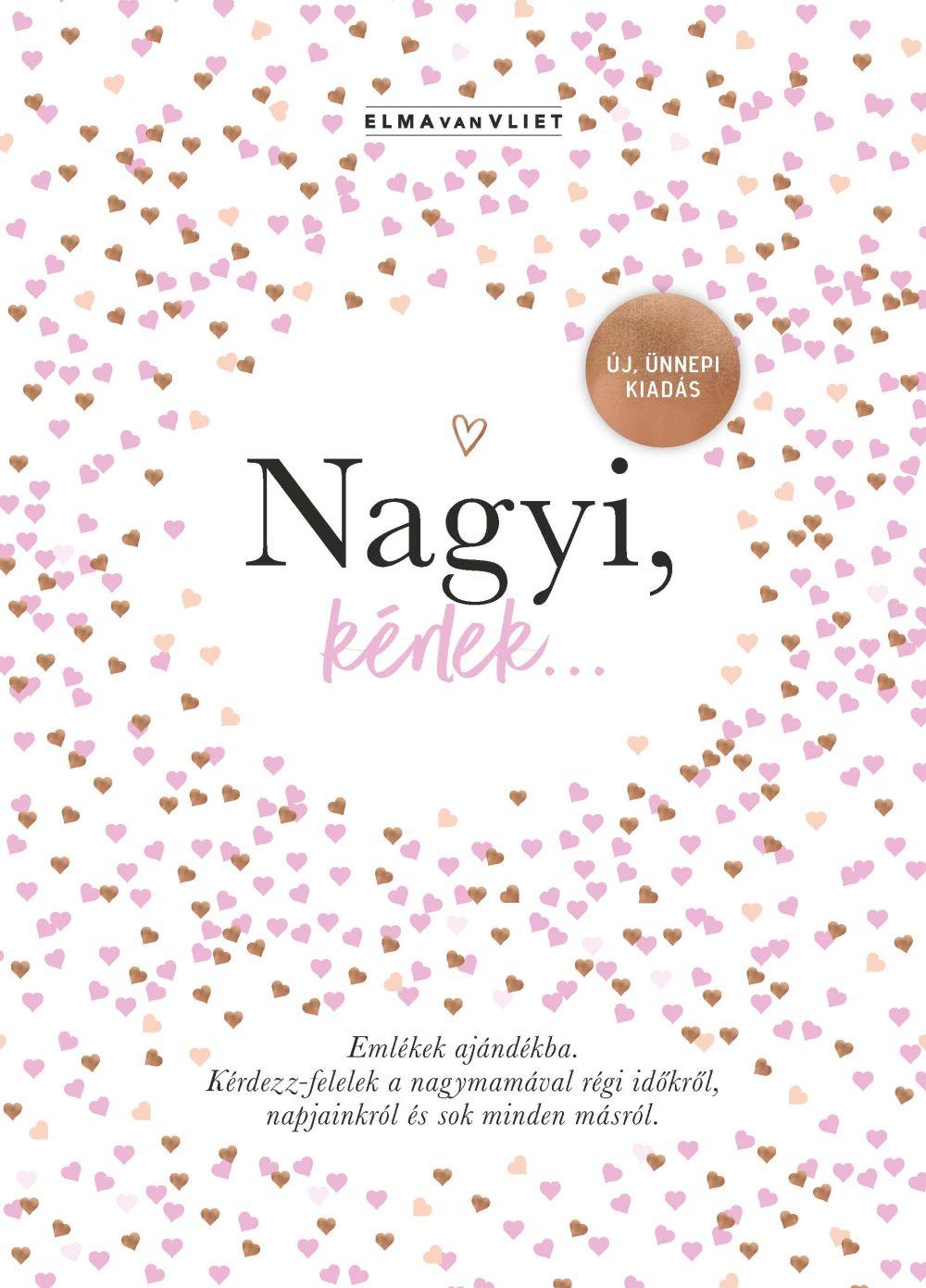 Elma Van Vliet - Nagyi, Krlek - j, nnepi Kiads - Emlkek Ajndkba Krdezz-Felelek A Nagymam