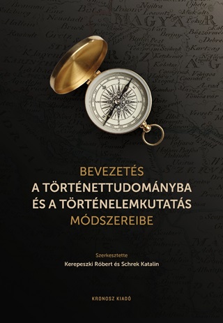  - Bevezets A Trtnettudomnyba s A Trtnelemkutats Mdszereibe