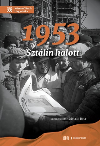 Mller Rolf[Szerk.] - 1953. Sztlin Halott