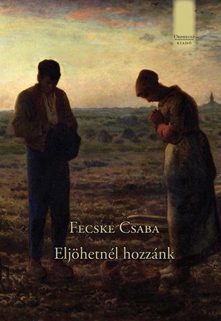 Fecske Csaba - Eljhetnl Hozznk