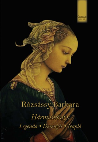 Rzsssy Barbara - Hrmasknyv - Legenda, Derengs, Napl