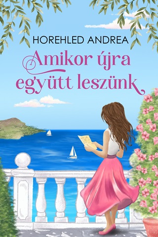 Horehled Andrea - Amikor jra Egytt Lesznk