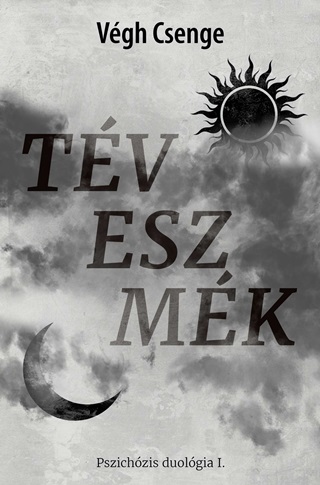 Vgh Csenge - Tveszmk - Pszichzis - Duolgia. 1.