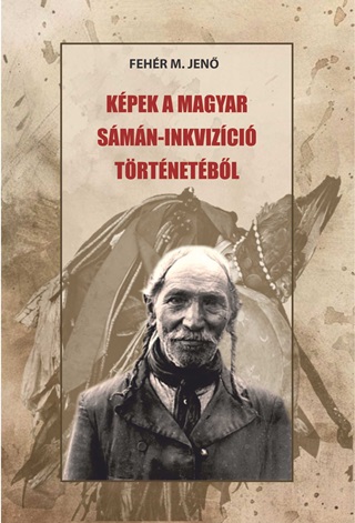 Fehr M. Jen - Kpek A Magyar Smn-Inkvizci Trtnetbl