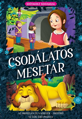  - Csodlatos Mesetr - Az Oroszln s A Kisegr, Ditr, Az gig r Paszuly