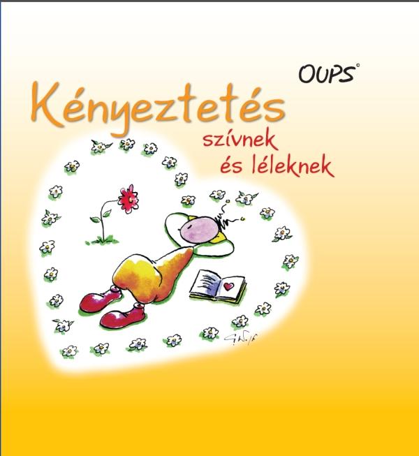 Kurt Hrtenhuber - Knyeztets Szvnek s Lleknek - Oups
