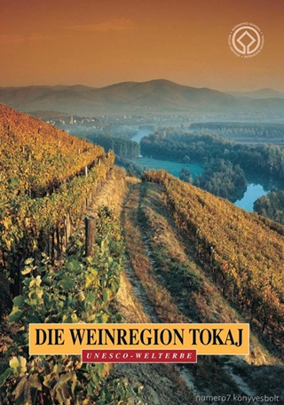  - A Tokaji Borvidk - Francia - La Rgion Viticole De Tokaj