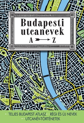 Rday Mihly - Budapesti Utcanevek A-Z