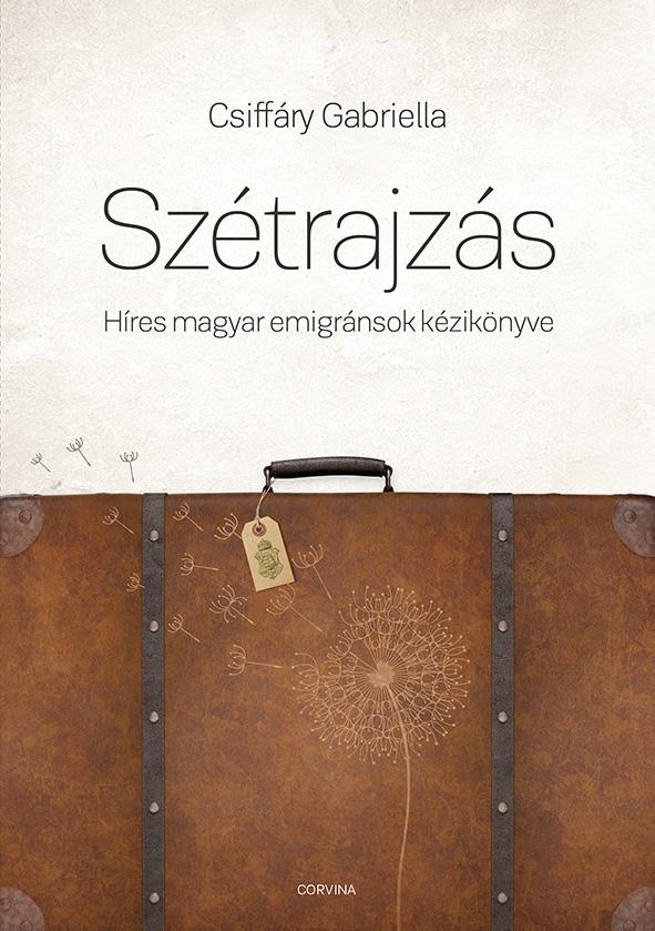 Csiffry Gabriella - Sztrajzs - Hres Magyar Emigrnsok Kziknyve