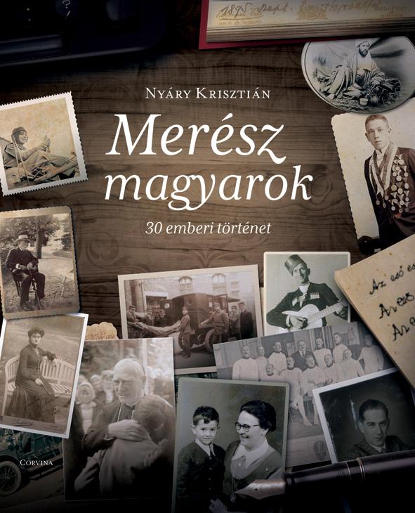 Nyry Krisztin - Mersz Magyarok - 30 Emberi Trtnet (2. Kiads)