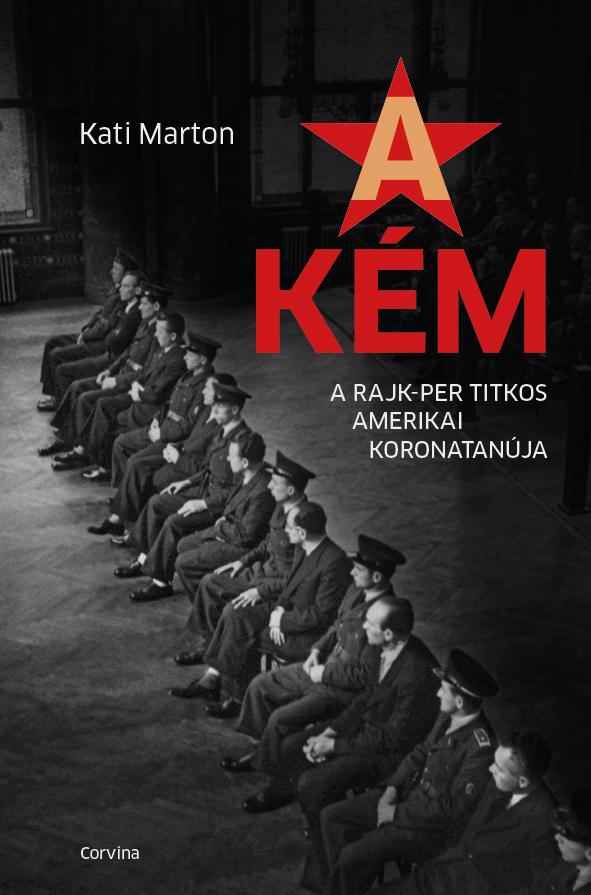 Kati Marton - A Km - A Rajk-Per Titkos Amerikai Koronatanja
