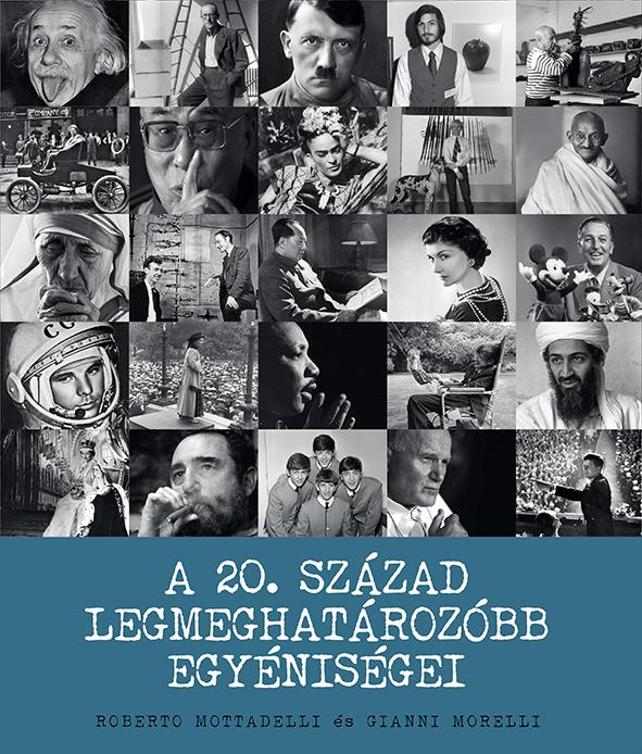 Roberto-Morelli Mottadelli - A 20. Szzad Legmeghatrozbb Egynisgei