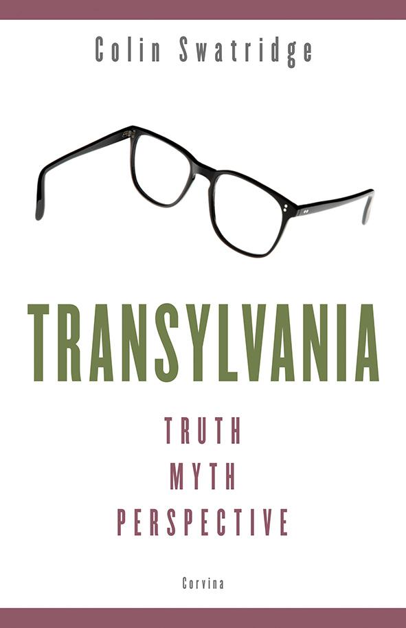 Colin Swatrige - Transylvania - Truth, Myth, Perspective