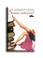 Esterhzy Pter - Semmi Mvszet