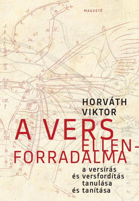 Horvth Viktor - A Vers Ellenforradalma - A Versrs s Versfordts Tanulsa s Tantsa