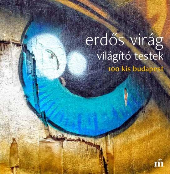Erds Virg - Vilgt Testek - 100 Kis Budapest