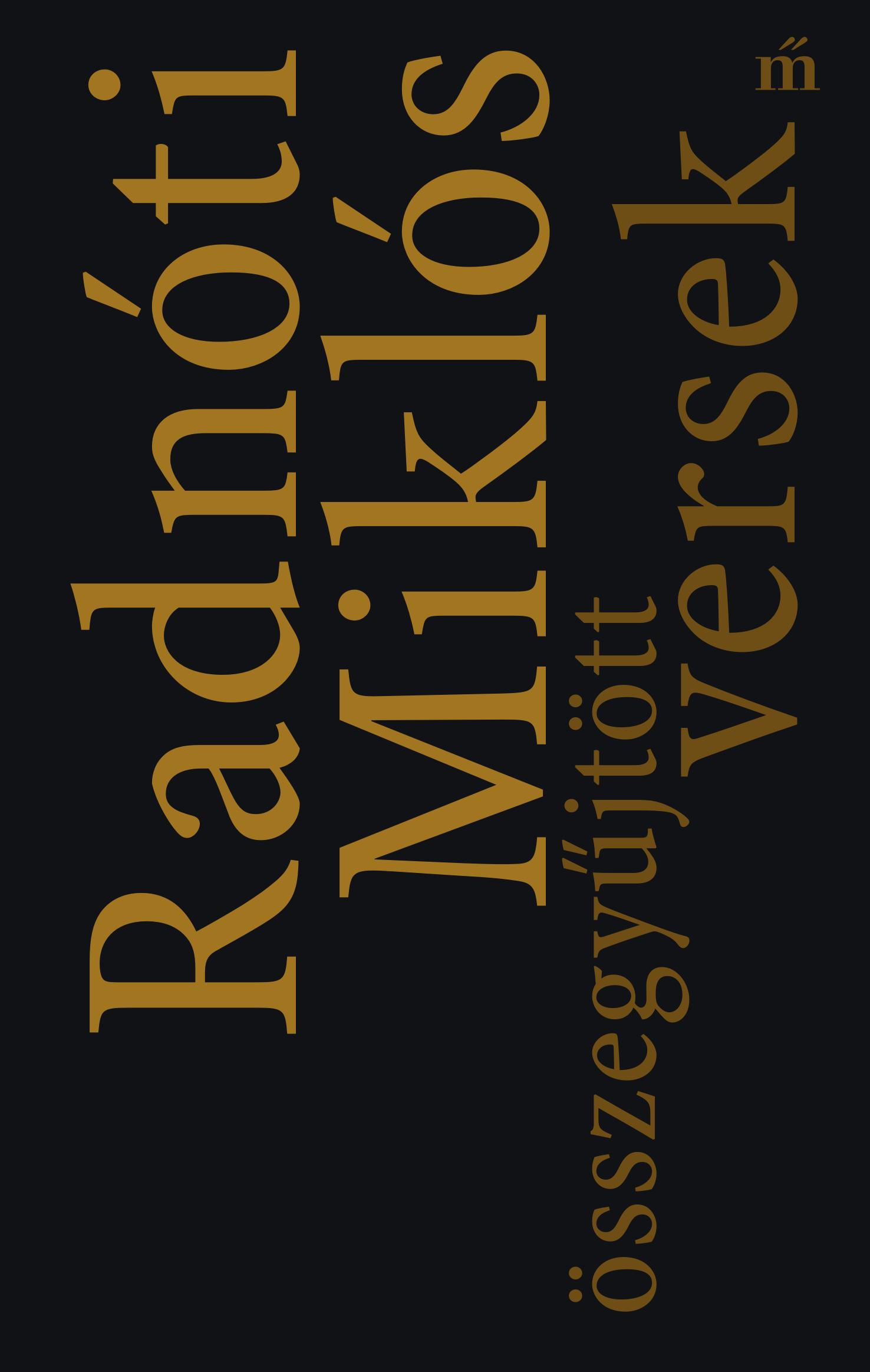 Radnti Mikls - sszegyjttt Versek (Radnti)