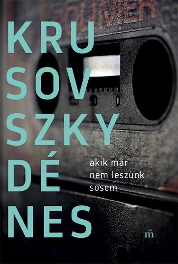 Krusovszky Dnes - Akik Mr Nem Lesznk Sosem