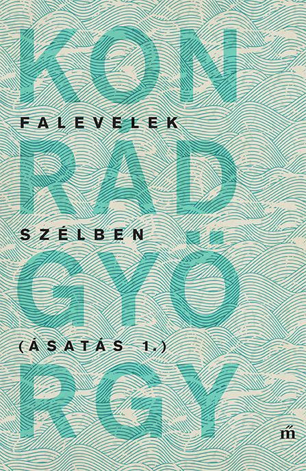 Konrd Gyrgy - Falevelek Szlben - sats 1.