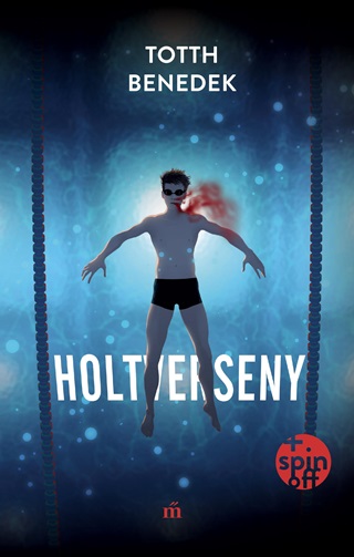 Totth Benedek - Holtverseny - j, Bvtett Kiads