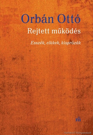 Orbn Ott - Rejtett Mkds - Esszk, Cikkek, Kisprzk