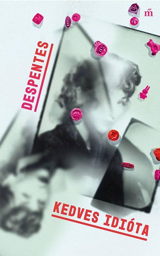 Virginie Despentes - Kedves Idita