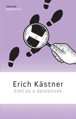 Erich Kastner - Emil s A Detektvek - Talentum Dikknyvtr (j Fordts)