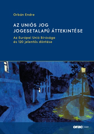 Orbn Endre - Az Unis Jog Jogesetalap ttekintse