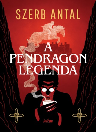 Szerb Antal - A Pendragon Legenda