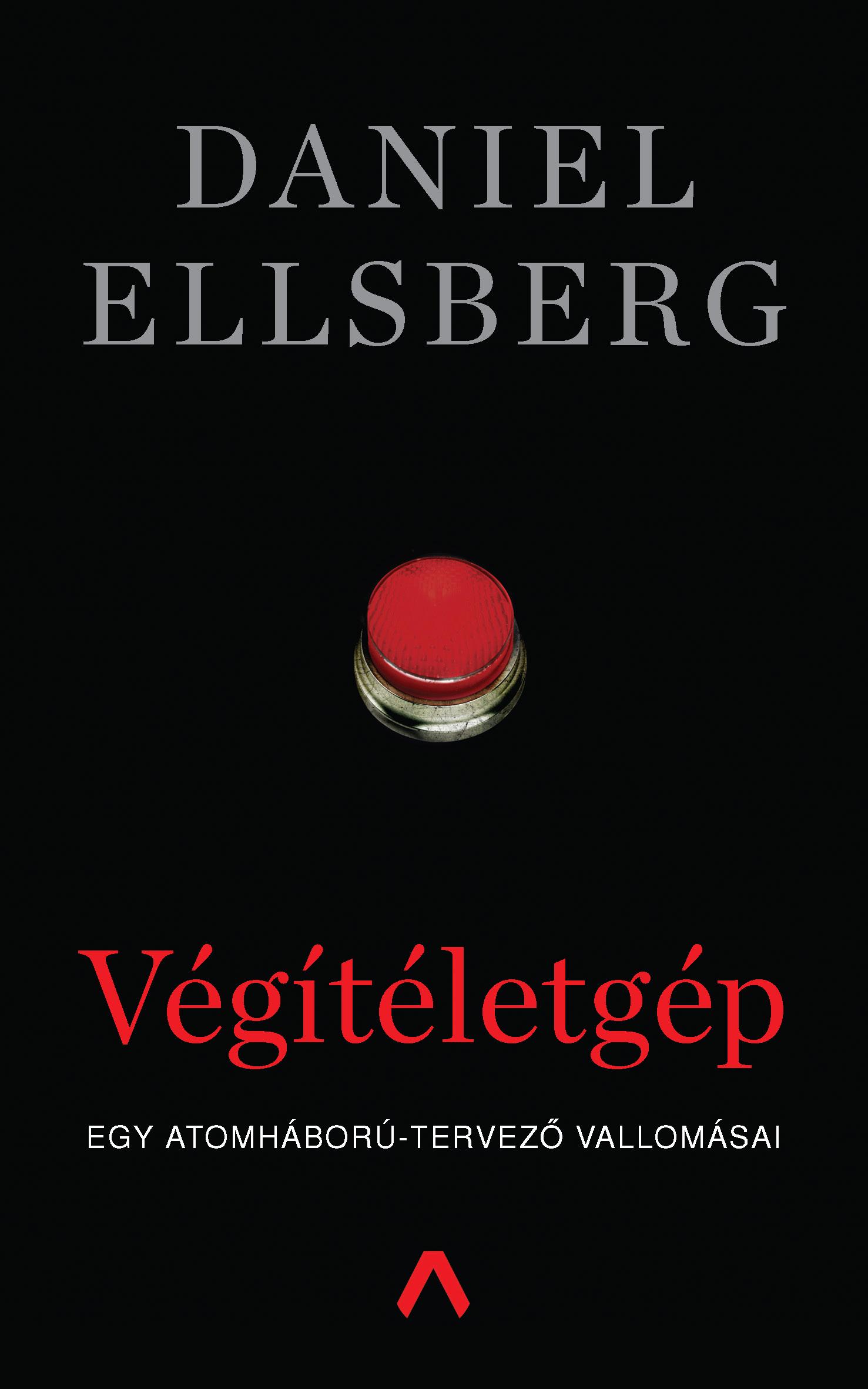 Daniel Ellsberg - Vgtletgp - Egy Atomhbor-Tervez Vallomsai