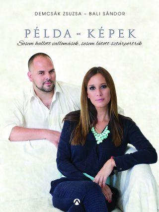 Demcsk Zsuzsa-Bali Sndor - Plda-Kpek - Sosem Hallott Vallomsok, Sosem Ltott Portrk -