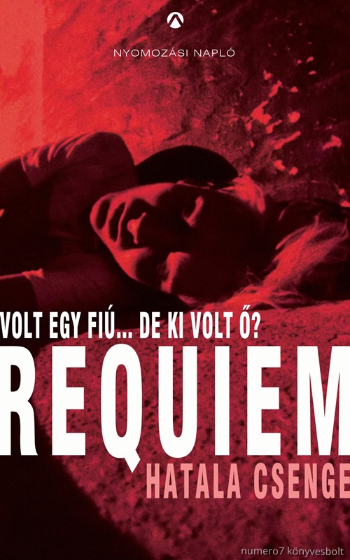 Hatala Csenge - Requiem - Volt Egy Fi... De Ki Volt ?