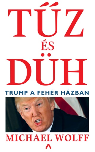 Michael Wolff - Tz s Dh - Trump A Fehr Hzban