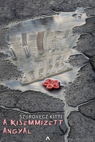 Szurovecz Kitti - A Kisemmizett Angyal