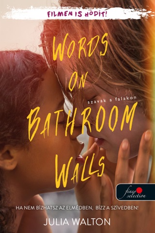 Julia Walton - Words On Bathroom Walls - Szavak A Falakon