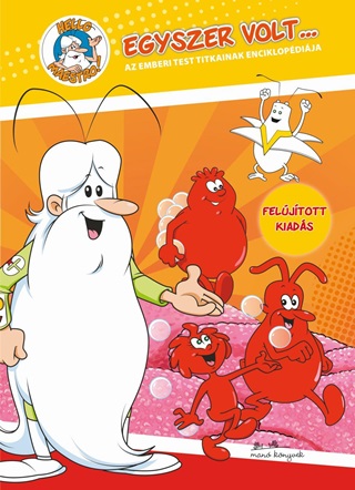 Albert Barill - Egyszer Volt - Az Emberi Test Titkainak Enciklopdija  - Feljtott Kiads!