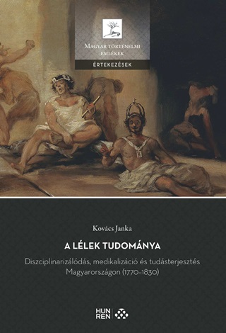 Kovcs Janka - A Llek Tudomnya - Diszciplinarizlds, Medikalizci s Tudsterjeszts Magya