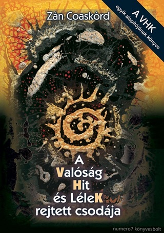 Zn Coaskord - A Valsg, Hit s Llek Rejtett Csodja
