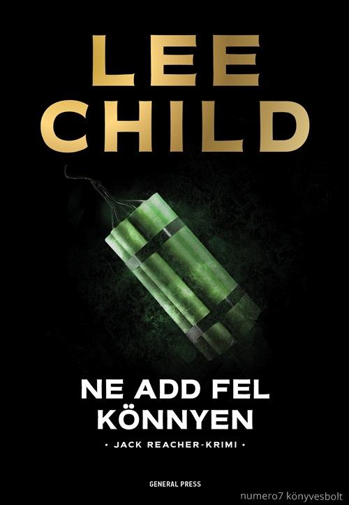 Lee Child - Ne Add Fel Knnyen - Jack Reacher-Rimi