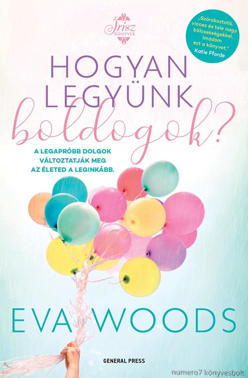 Eva Woods - Hogyan Legynk Boldogok? - risz Knyvek