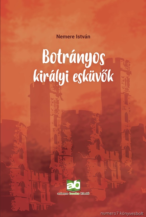 Nemere Istvn - Botrnyos Kirlyi Eskvk